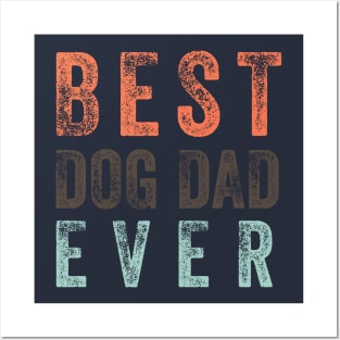 Best Dog Dad Ever, funny fathers day Posters and Art